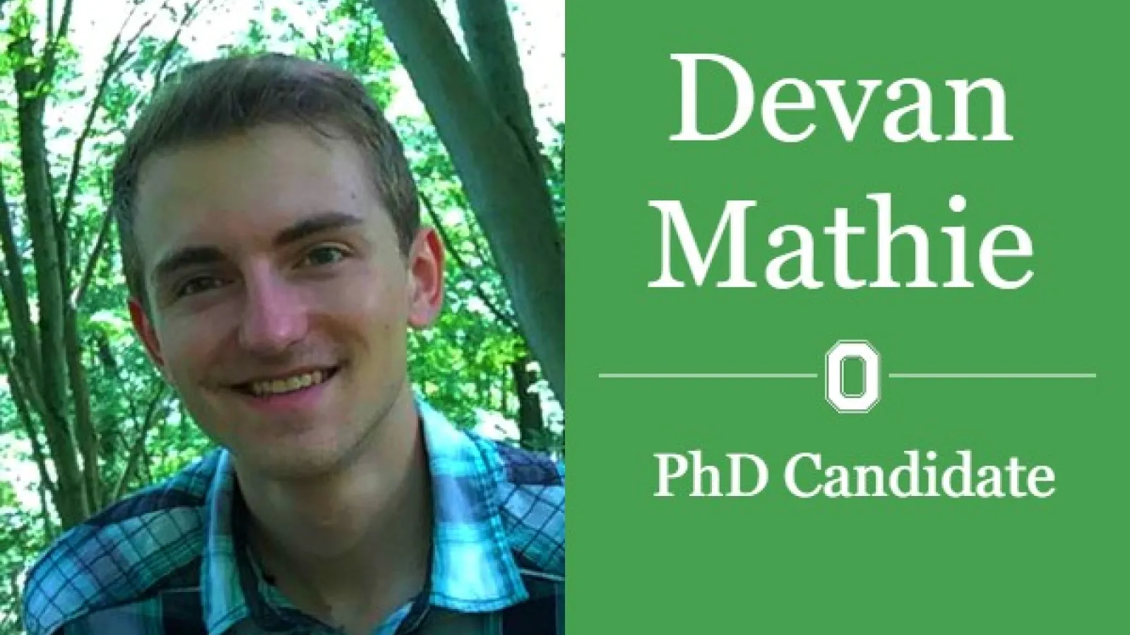 Devan Mathie photo, text: Devan Mathie PhD Candidate