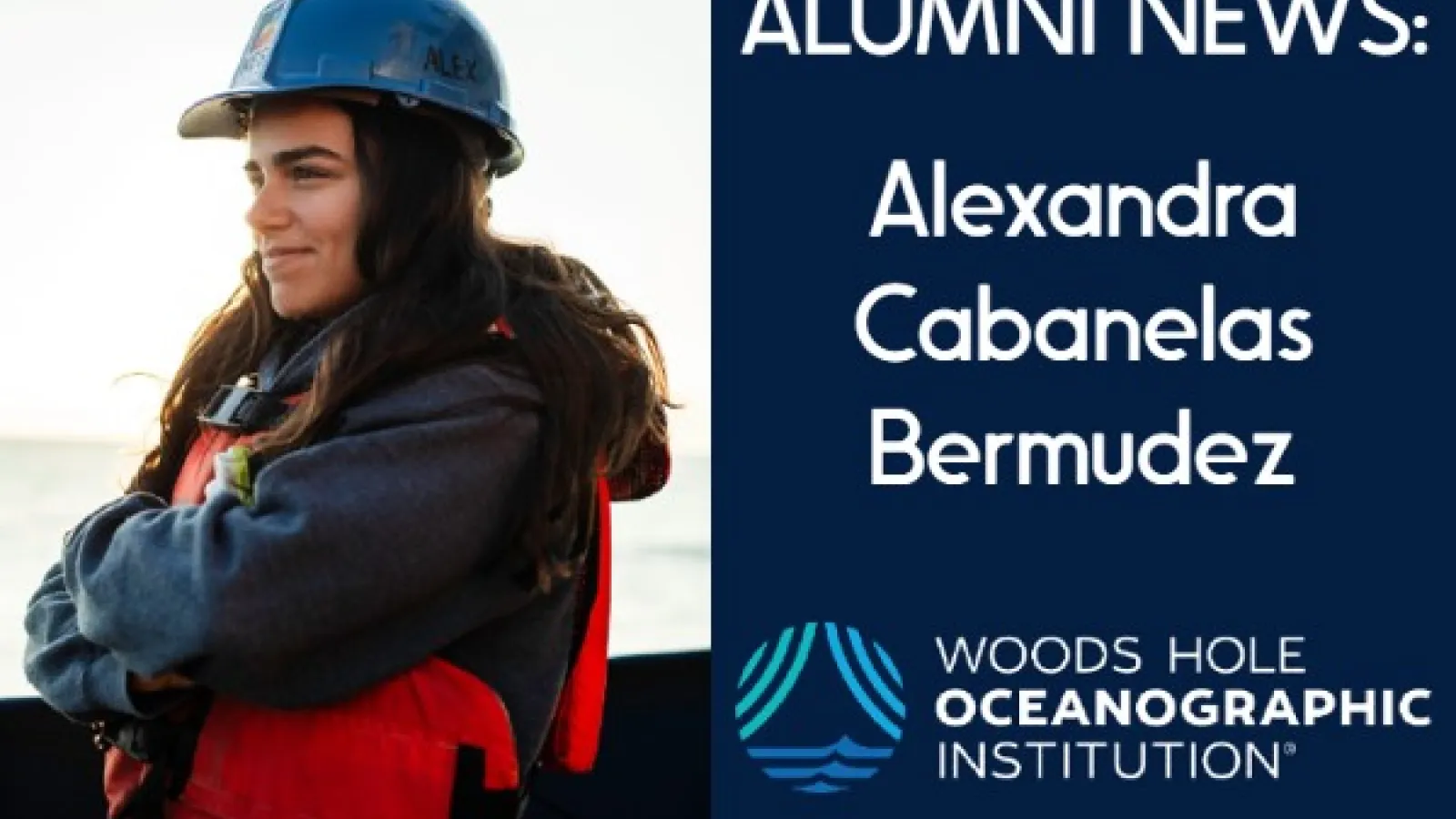 Alexandra Cabanelas Bermudez photo; text: Alumni News: Alexandra Cabanelas Bermudez; Woods Hole Oceanographic Institute Logo