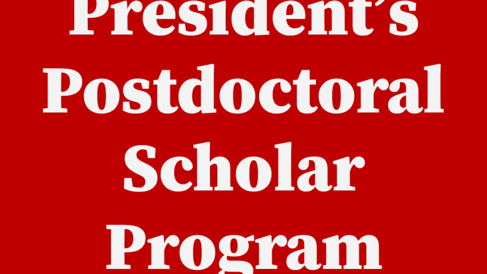 light gray text on red background: "President's Postdoctoral Scholar Program"