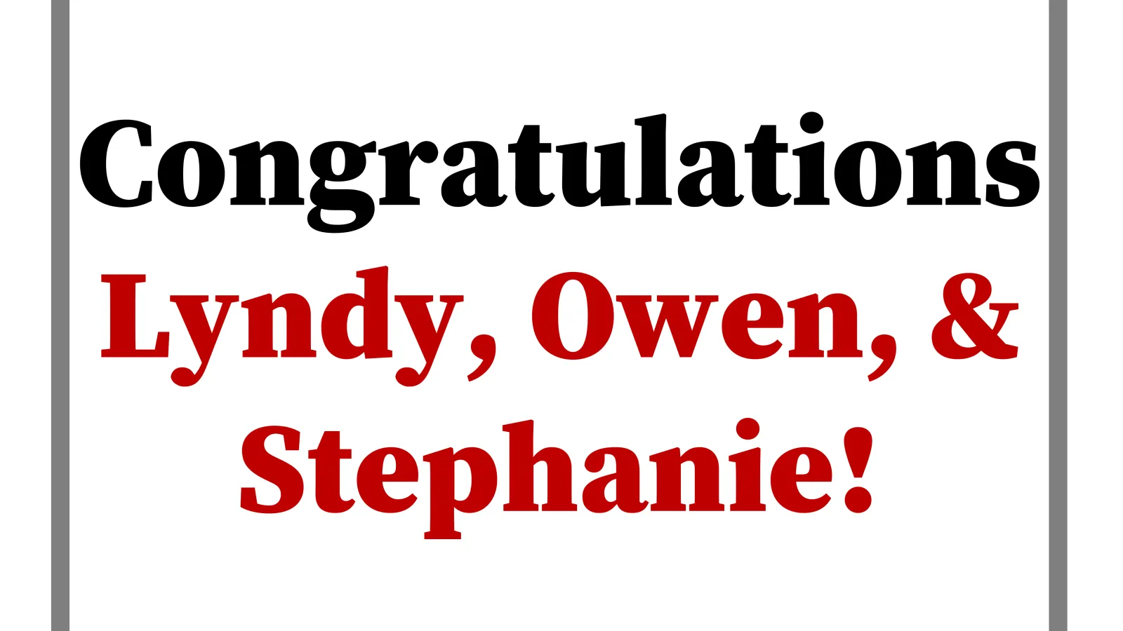 text: "Congratulations Lyndy, Owen, & Stephanie!"