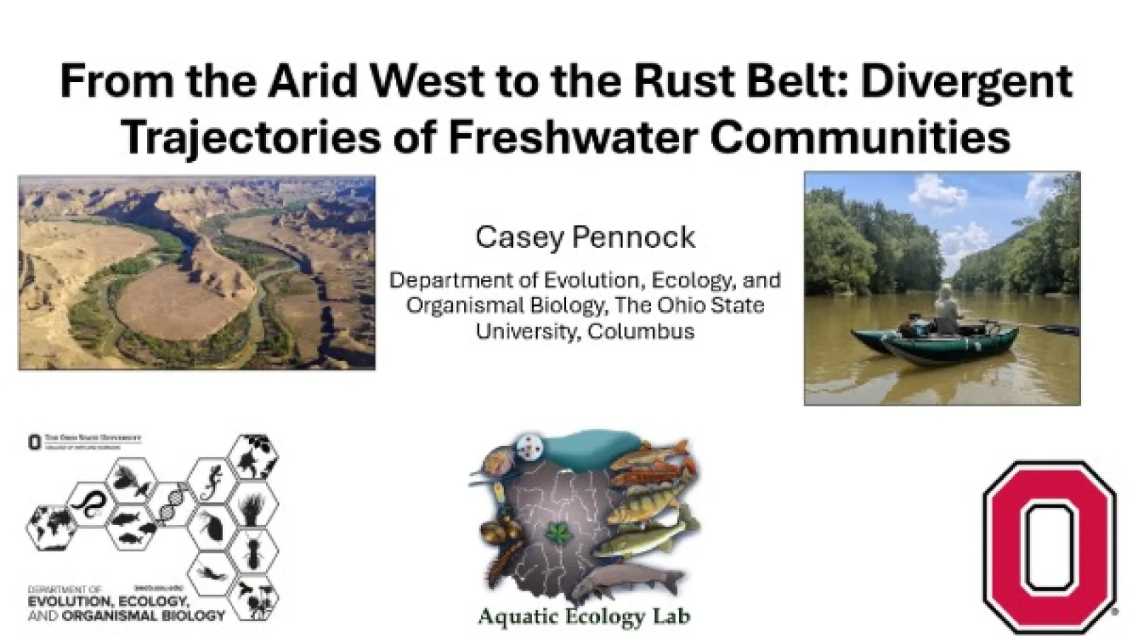 Title slide of Dr. Pennock's presentation including an aerial shot of a river meander and a shot of a boat on a river; title: From the Arid West to the Rust Belt: Divergent Trajectories of Freshwater Communities