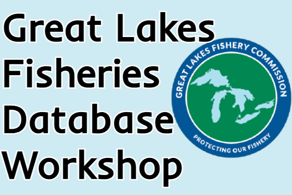 Great Lakes Fisheries Database workshop